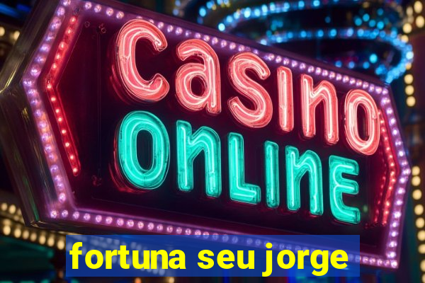 fortuna seu jorge