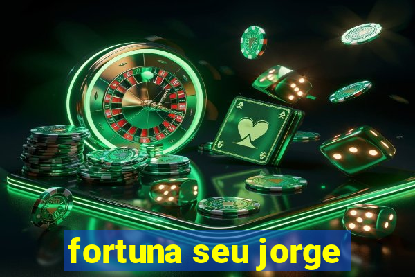 fortuna seu jorge