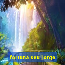 fortuna seu jorge