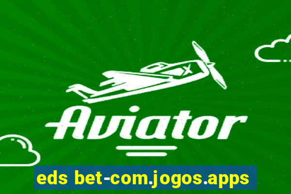 eds bet-com.jogos.apps