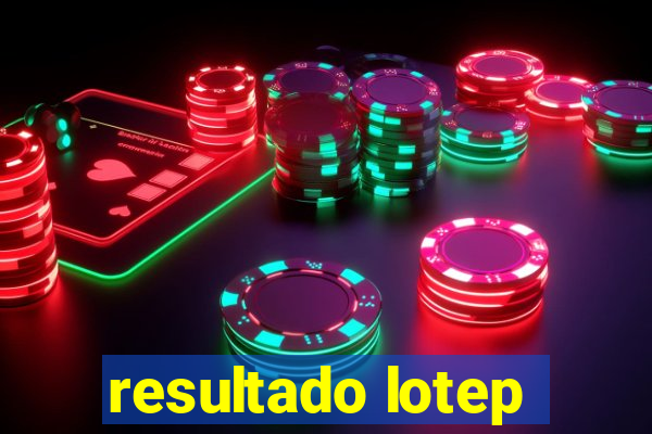 resultado lotep