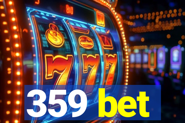 359 bet
