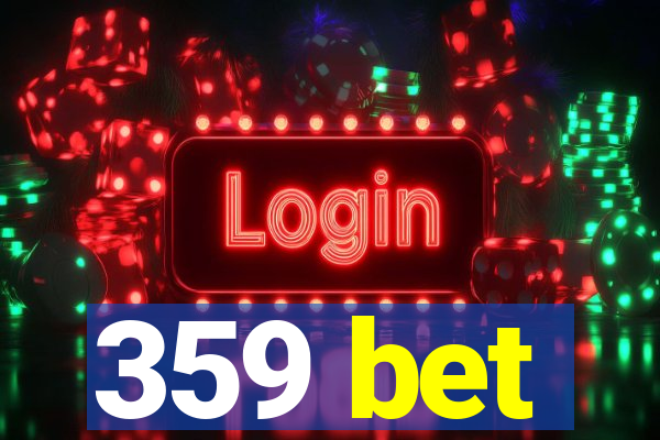 359 bet