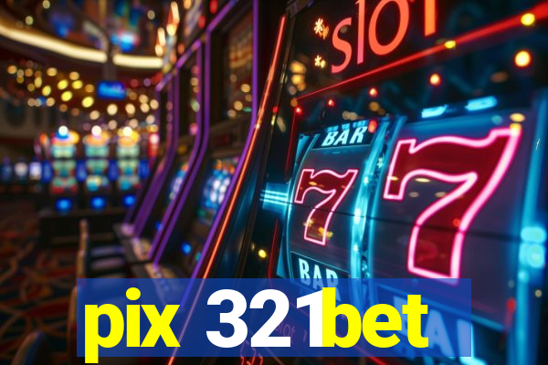 pix 321bet