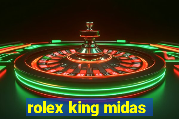 rolex king midas