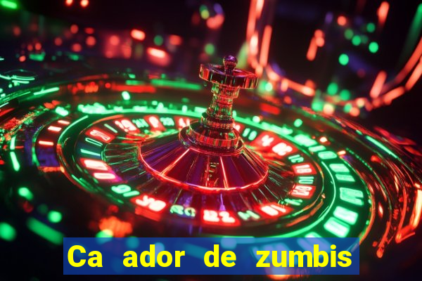 Ca ador de zumbis baixar ca ador de zumbi filme completo dublado