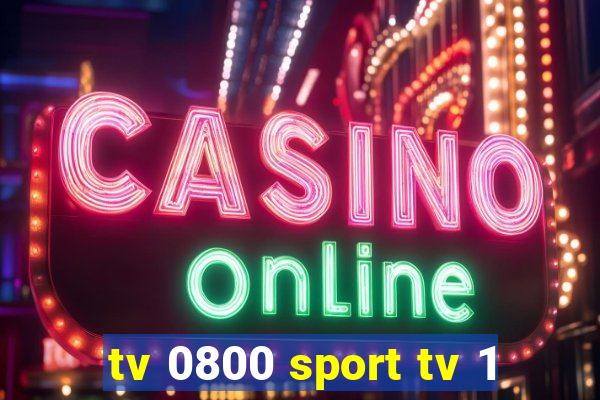 tv 0800 sport tv 1