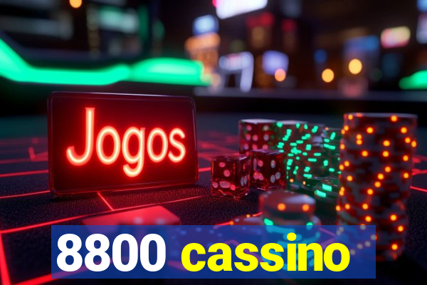 8800 cassino