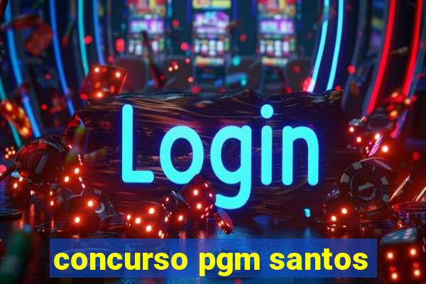 concurso pgm santos