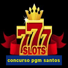 concurso pgm santos