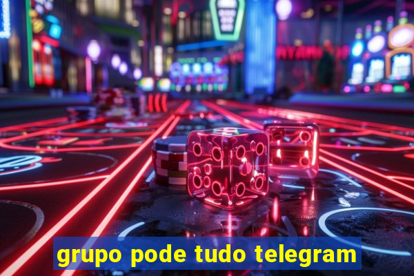 grupo pode tudo telegram