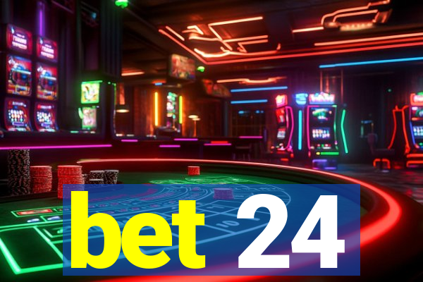 bet 24