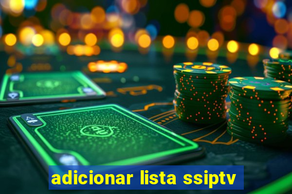 adicionar lista ssiptv