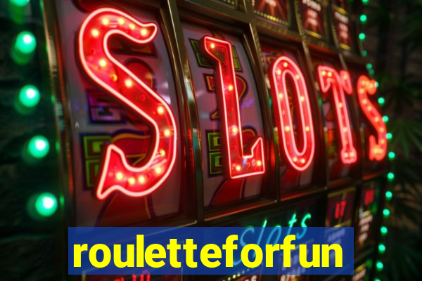 rouletteforfun