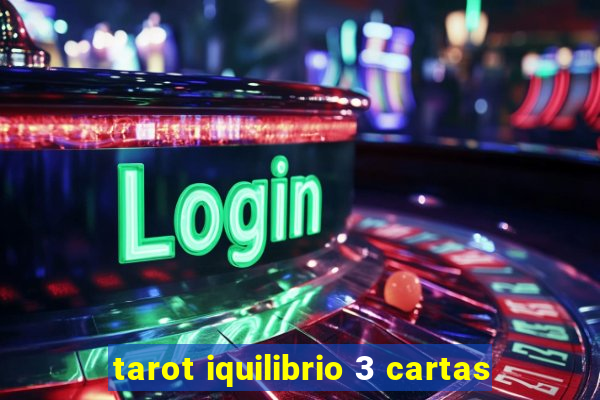 tarot iquilibrio 3 cartas