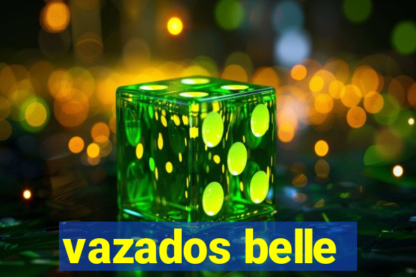 vazados belle