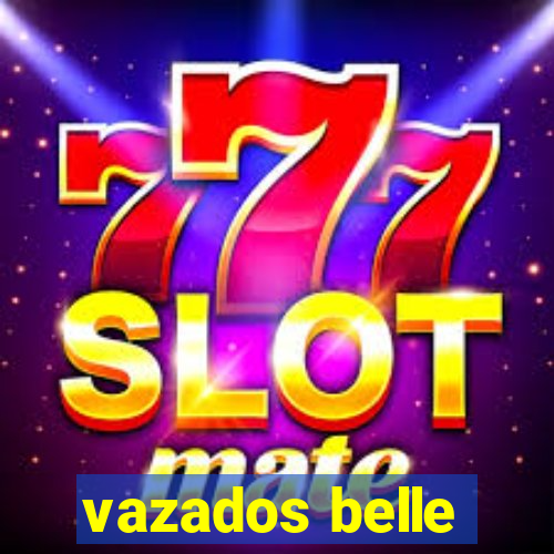 vazados belle
