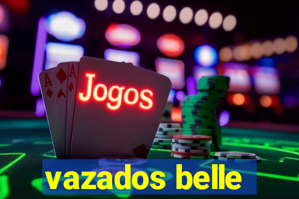 vazados belle