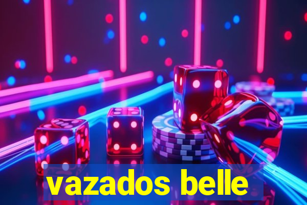 vazados belle