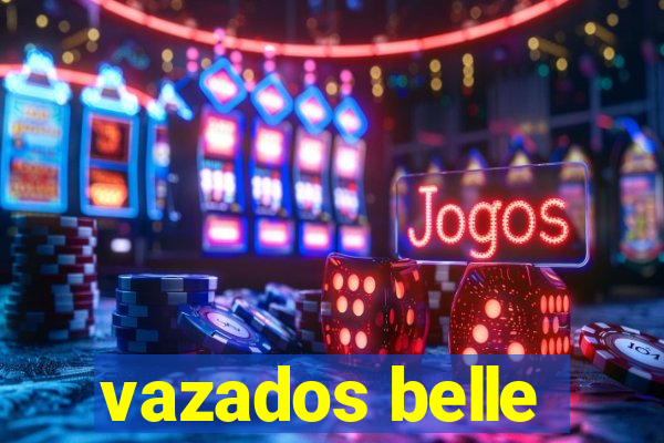 vazados belle