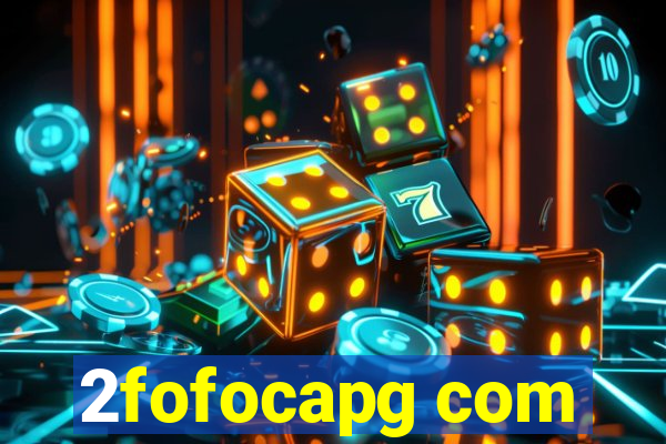 2fofocapg com