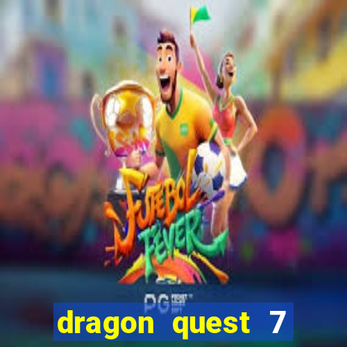 dragon quest 7 pt-br ps1