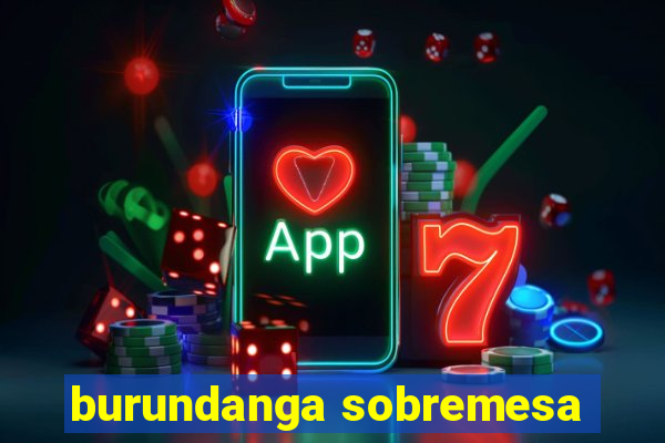 burundanga sobremesa