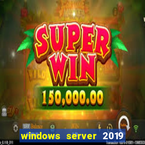 windows server 2019 iso pt-br download