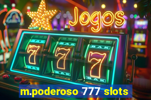 m.poderoso 777 slots