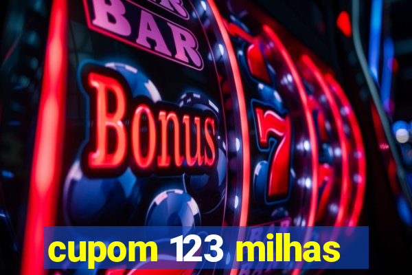 cupom 123 milhas