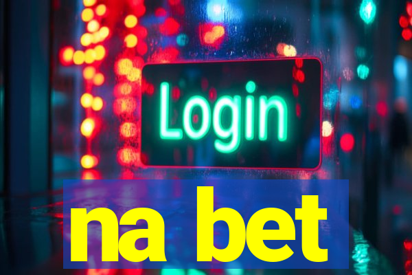 na bet