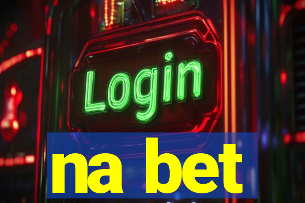 na bet