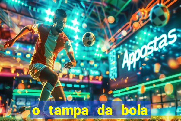 o tampa da bola ao vivo