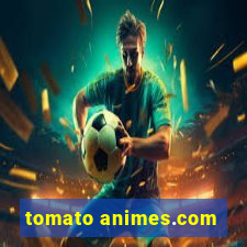 tomato animes.com