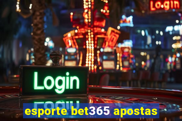 esporte bet365 apostas