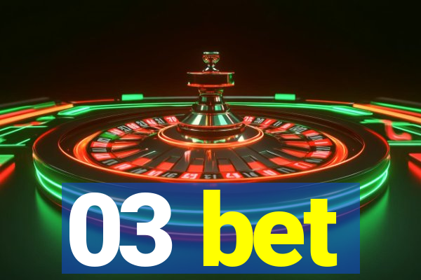03 bet