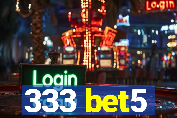 333 bet5