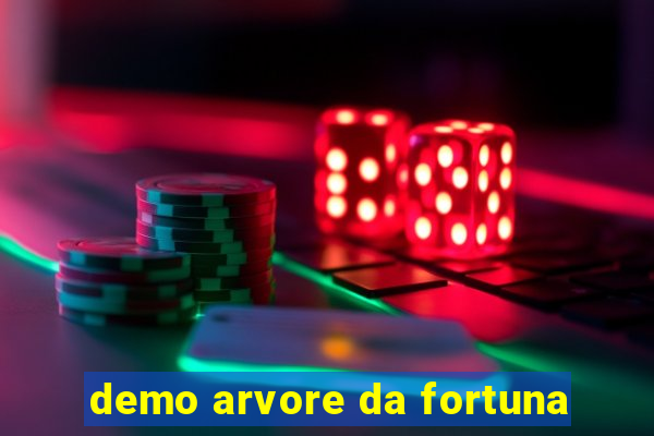 demo arvore da fortuna