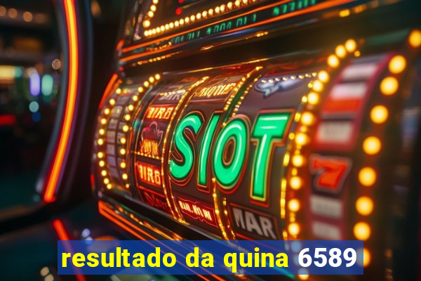 resultado da quina 6589
