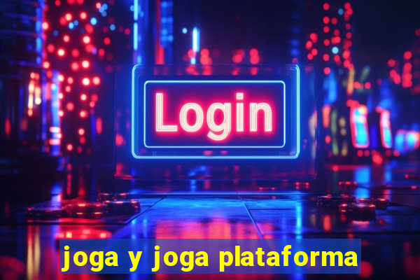 joga y joga plataforma