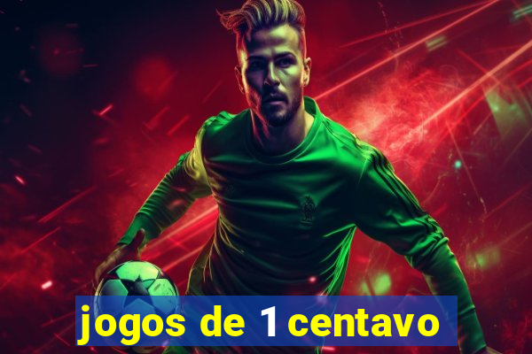 jogos de 1 centavo