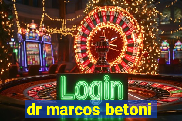 dr marcos betoni