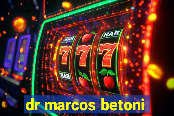 dr marcos betoni