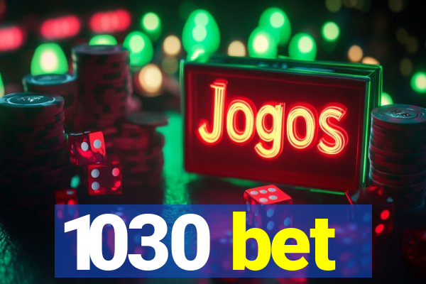 1030 bet
