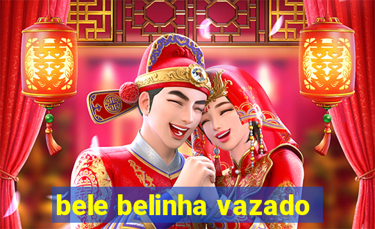 bele belinha vazado
