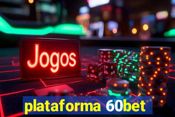 plataforma 60bet