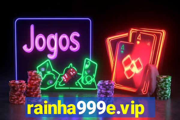 rainha999e.vip