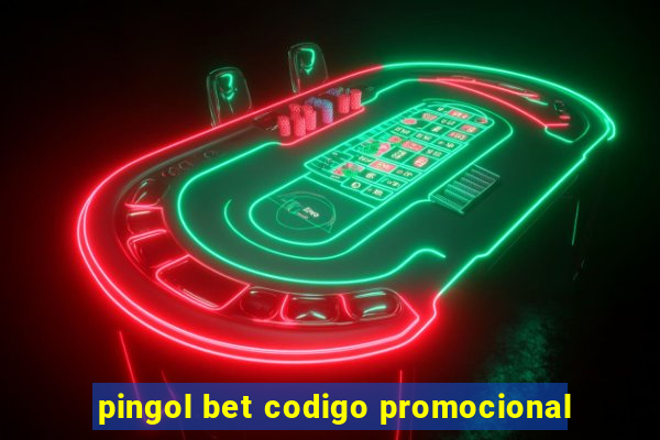 pingol bet codigo promocional