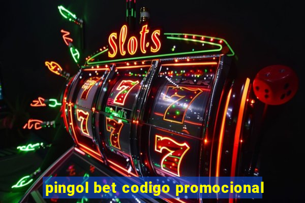 pingol bet codigo promocional