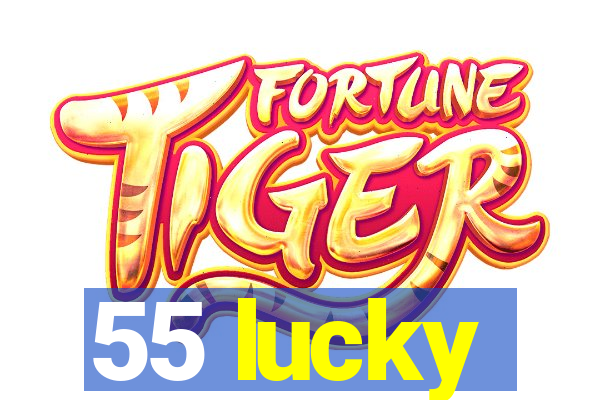 55 lucky